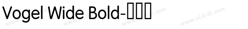 Vogel Wide Bold字体转换